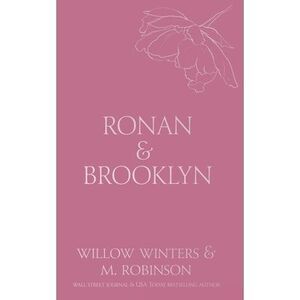 Ronan & Brooklyn: Come Here and Kiss Me -- Willow Winters